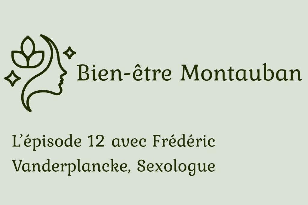 Podcast Sexologue Frédéric à Montauban